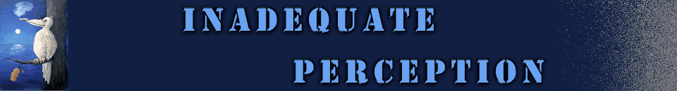 Inadequate Perception